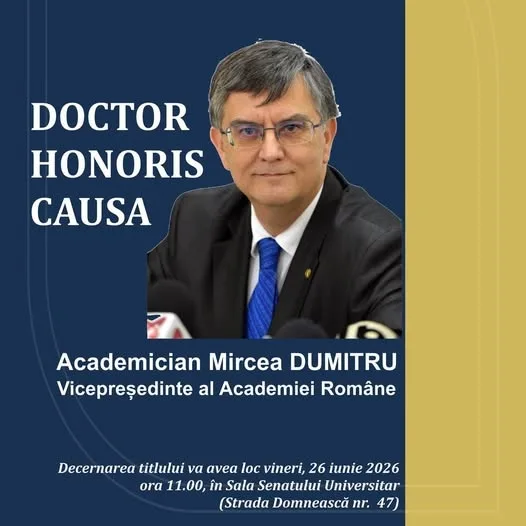 Vicepreședintele Academiei Române, Academicianul Mircea Dumitru - Doctor Honoris Causa